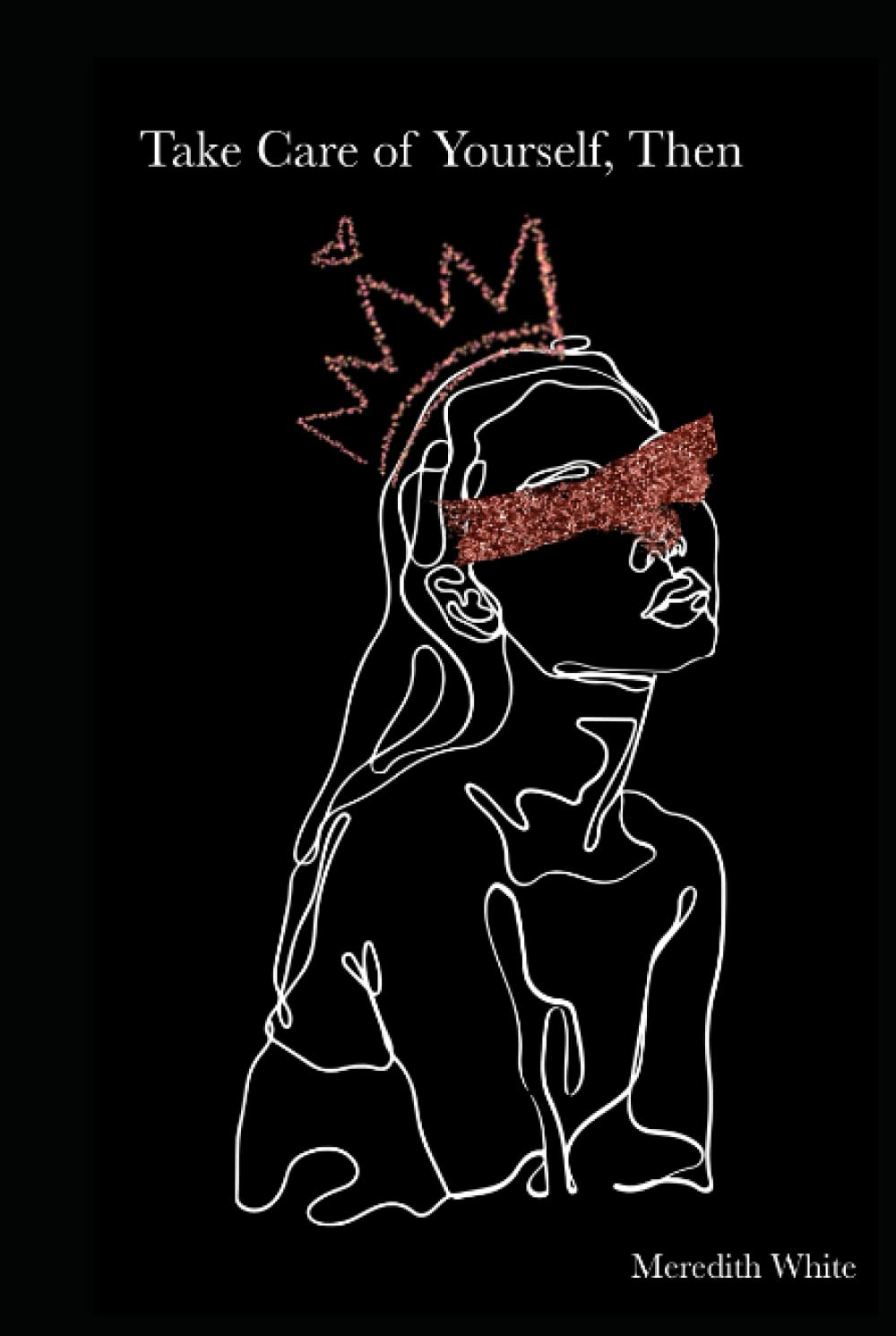 Take Care of Yourself, Then