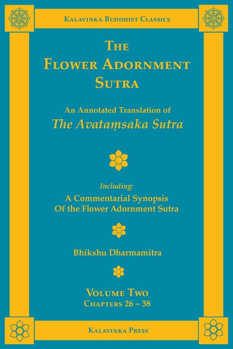 Buy The Flower Adornment Sutra - Volume Two: An Annotated Translation of the Avataṃsaka Sutra with "A Commentarial Synopsis of the Flower Adornment Sutra": 15 (Kalavinka Buddhist Classics) — BookShops.in