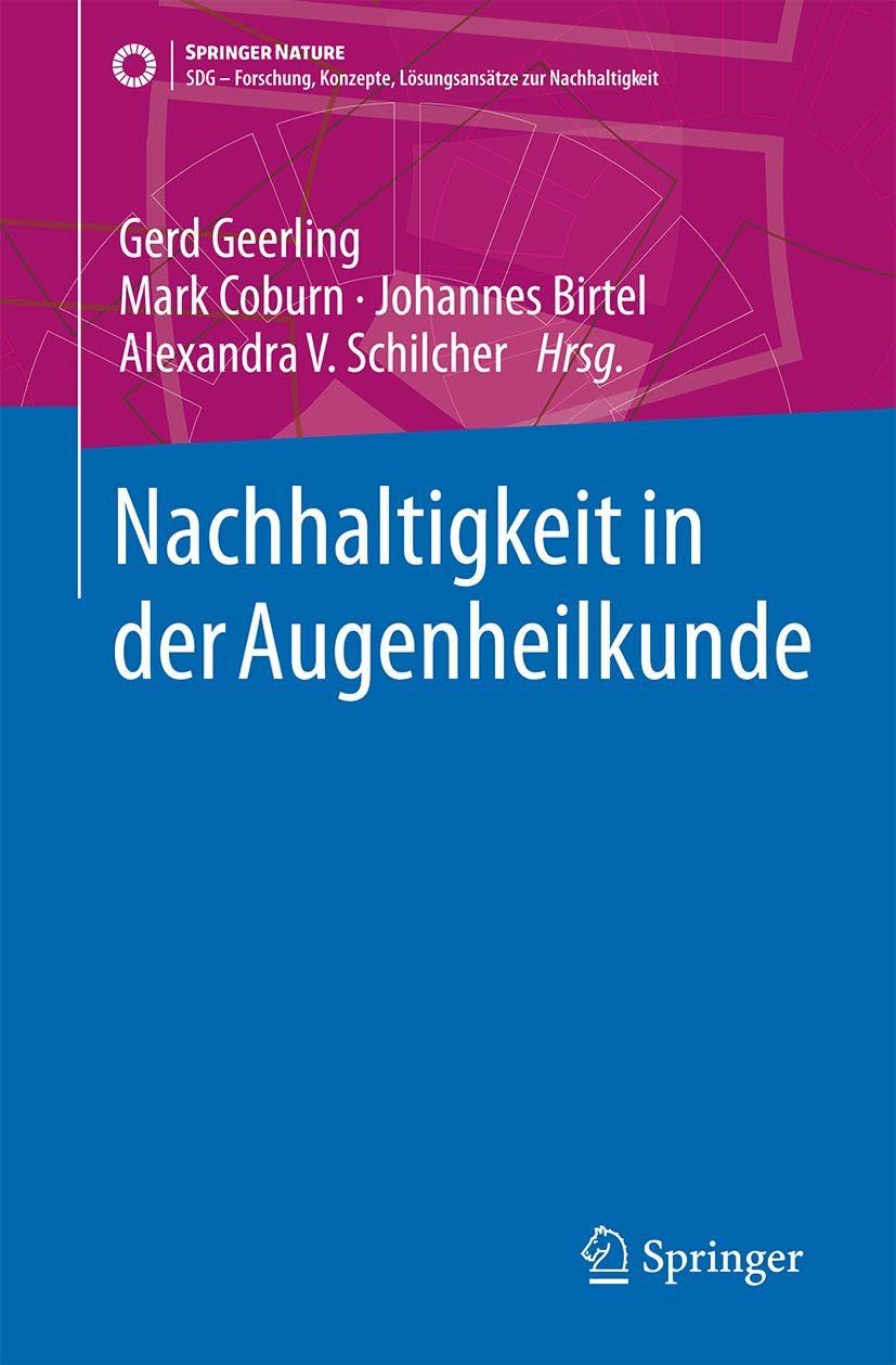 Nachhaltigkeit in der Augenheilkunde (SDG - Forschung, Konzepte, Lösungsansätze zur Nachhaltigkeit)