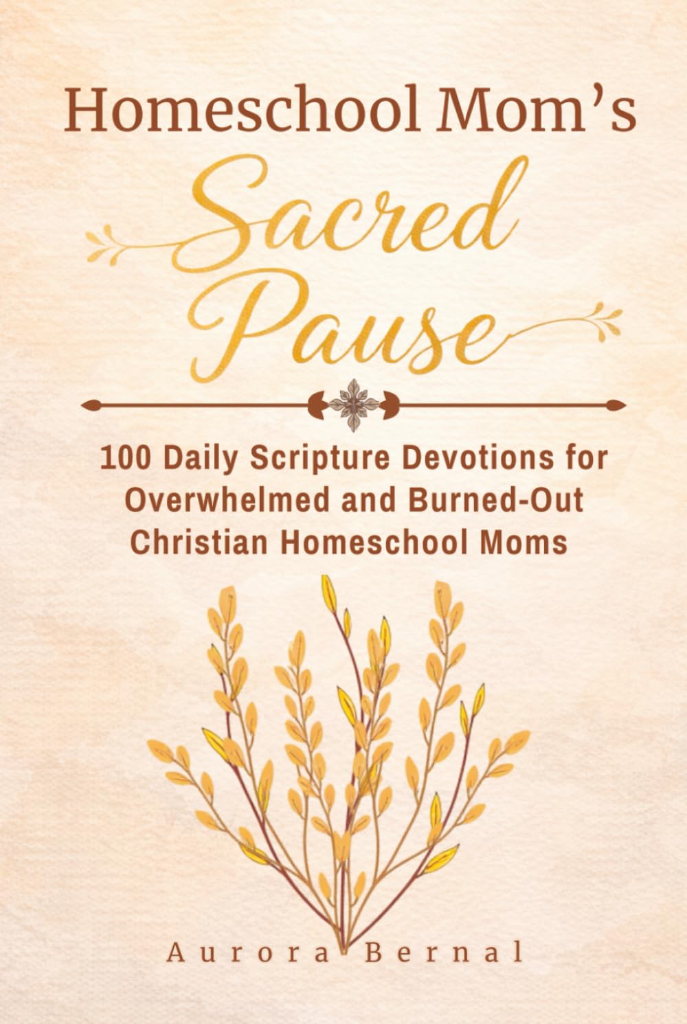 Homeschool Mom’s Sacred Pause: 100 Daily Scripture Devotions for Overwhelmed and Burned-Out Christian Homeschool Moms