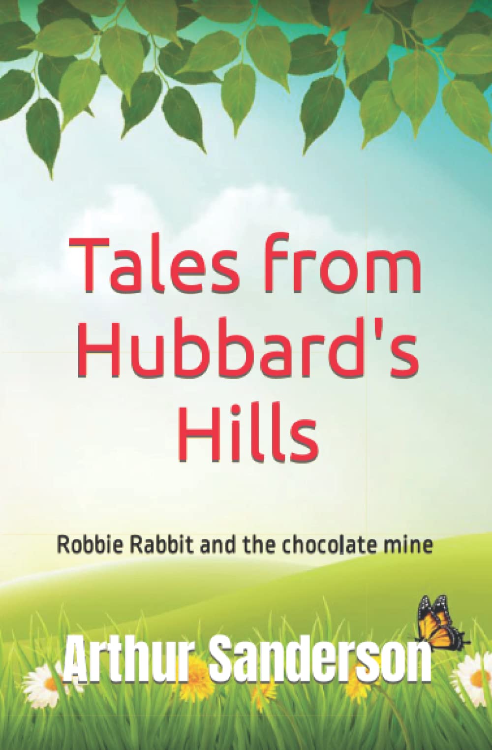 Tales from Hubbard's Hills: Robbie Rabbit and the chocolate mine