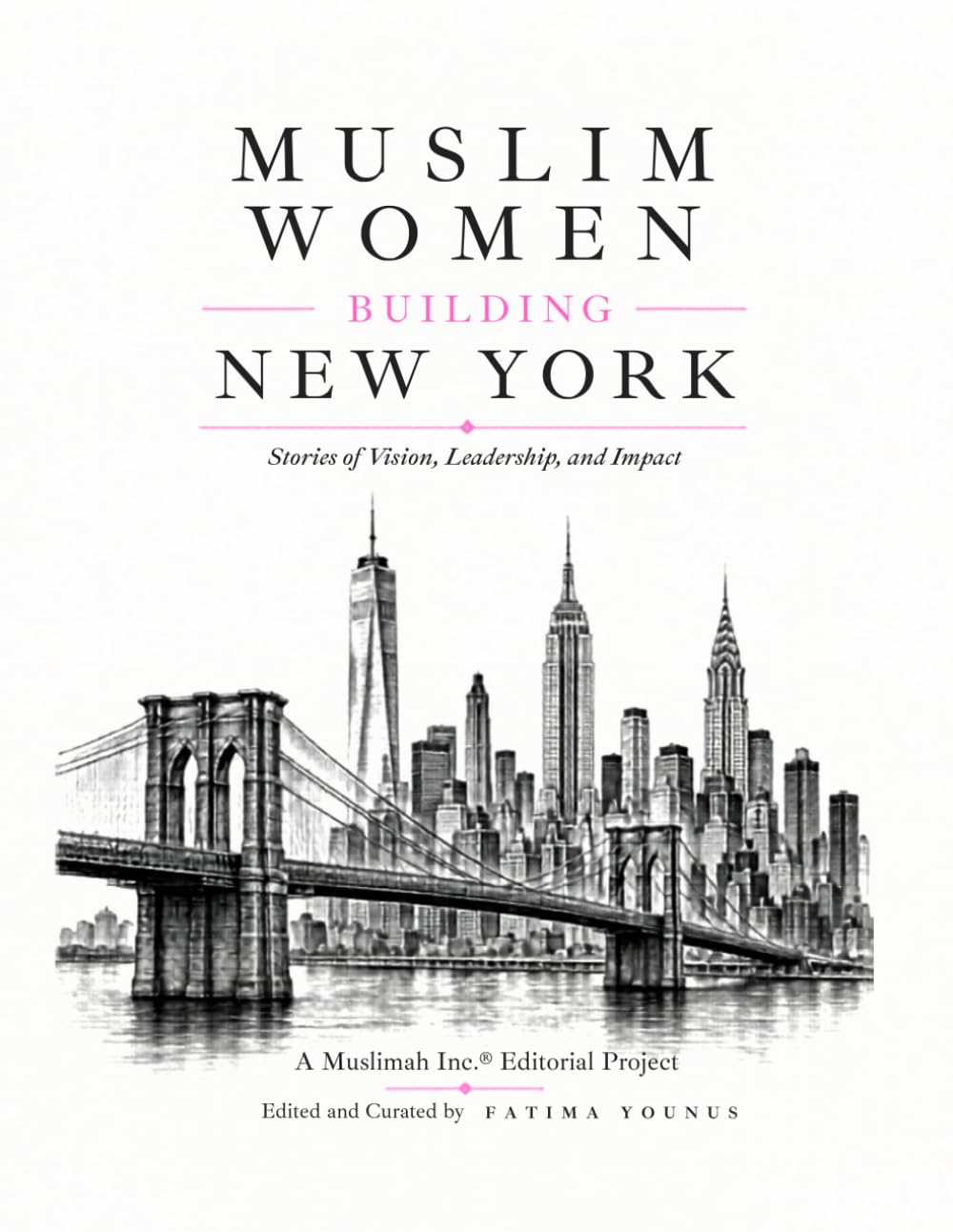 Muslim Women Building New York: Stories of Vision, Leadership, and Impact