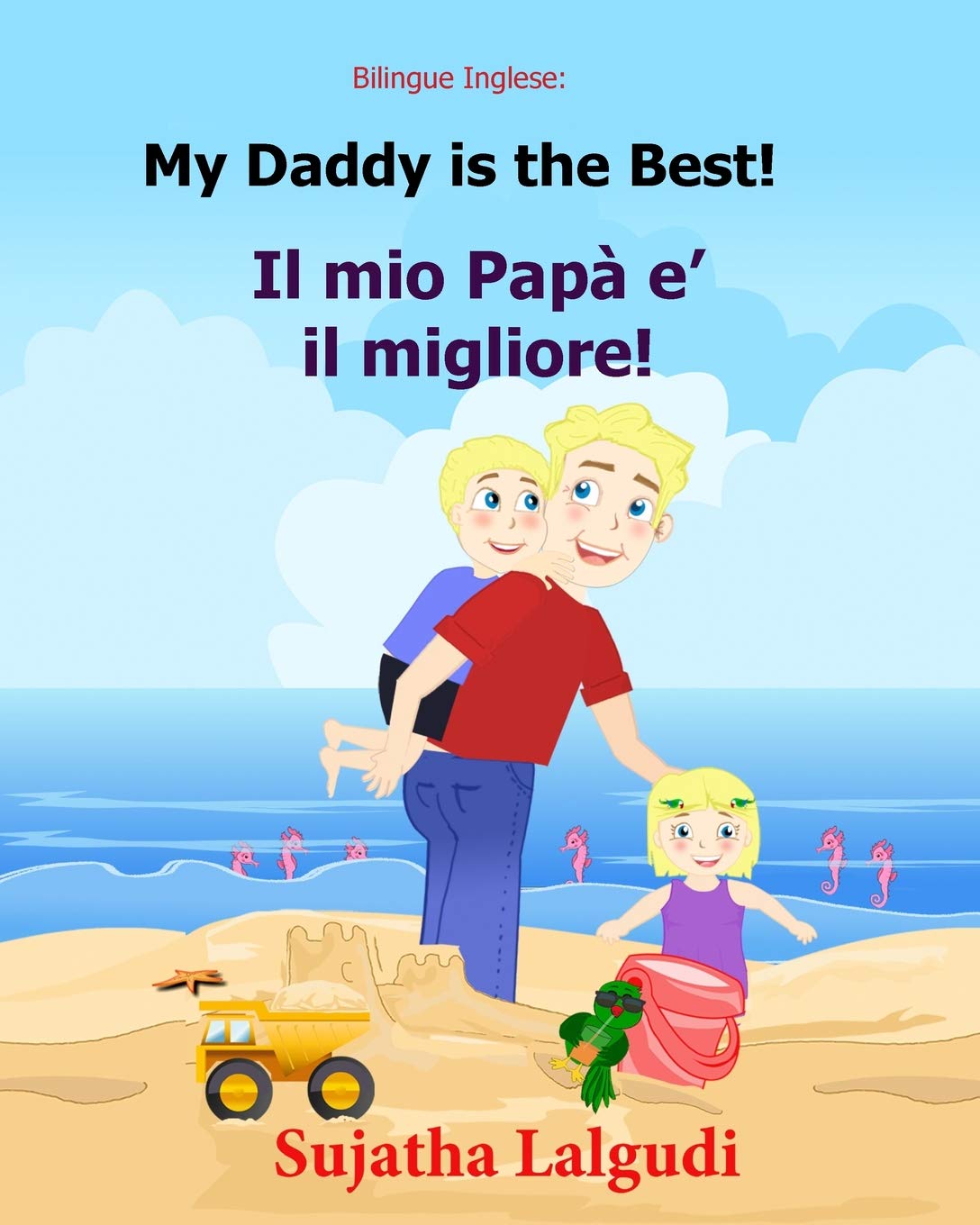 Bilingue Inglese: My Daddy is the best: Libro illustrato per bambini, inglese-italiano, italiano-inglese (Edizione bilingue), Bilingue con testo ... Italiano e Inglese libri per bambini)