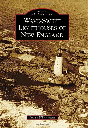 Wave-swept Lighthouses of New England (Images of America)