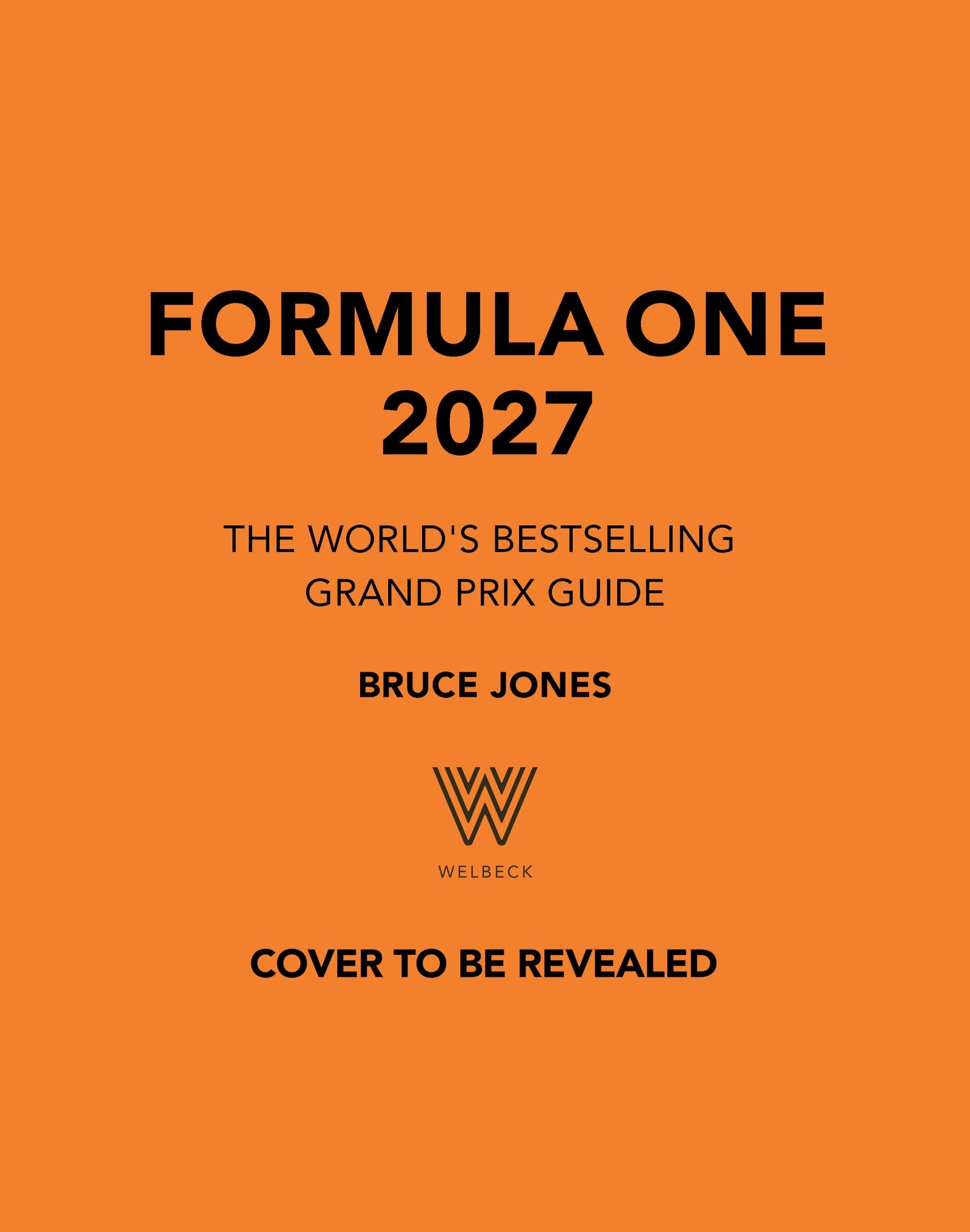 Formula One 2027: The World's Bestselling Grand Prix Guide (Formula One Grand Prix Guide)