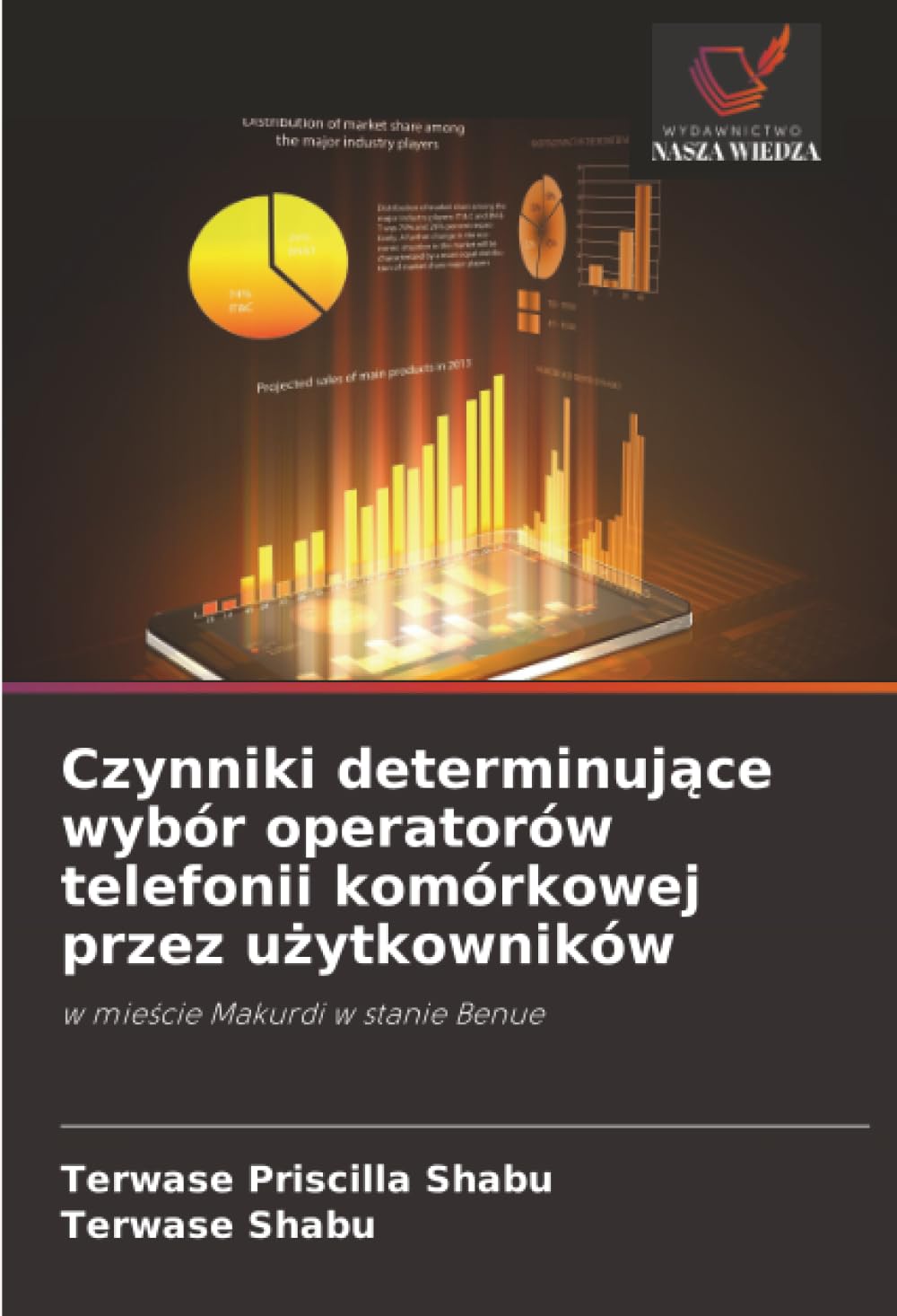 Czynniki determinujące wybór operatorów telefonii komórkowej przez użytkowników: w mieście Makurdi w stanie Benue