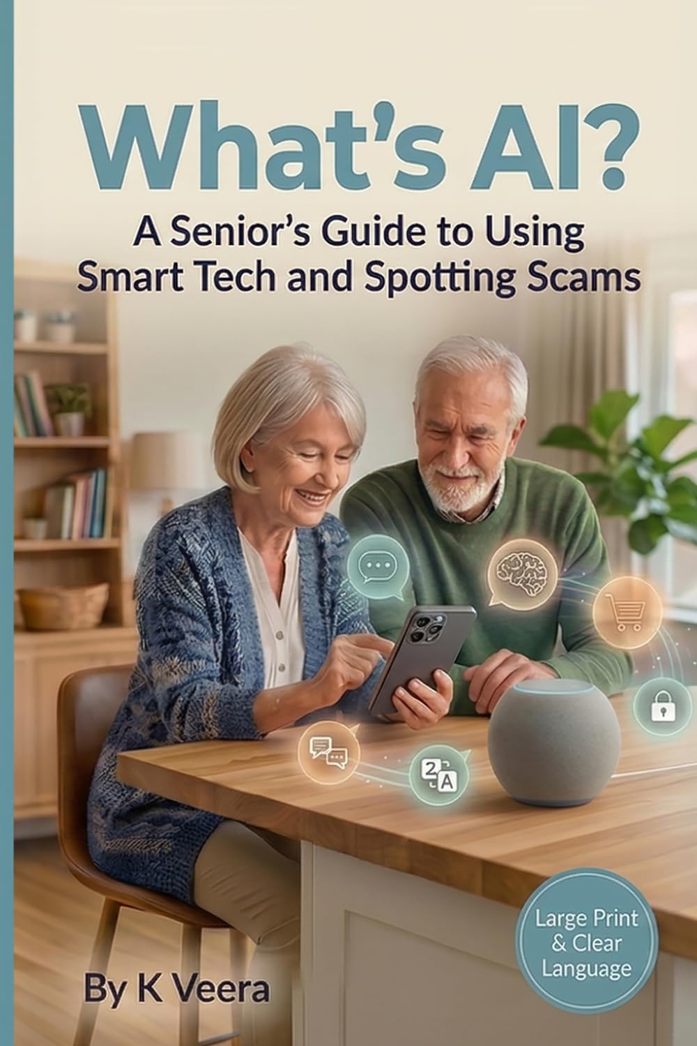 What’s AI?: A Senior’s Guide to Using Smart Tech and Spotting Scams