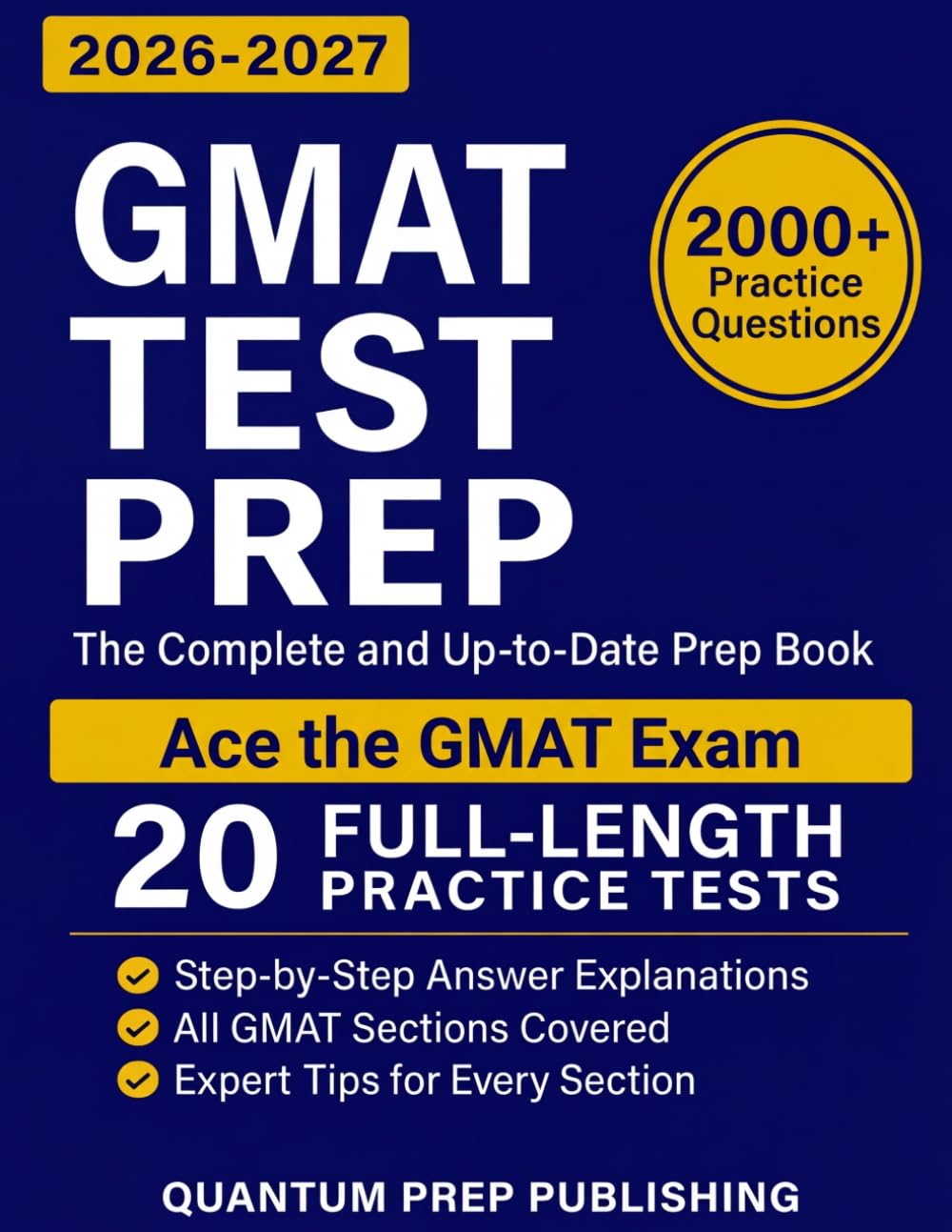 GMAT Test Prep: The Complete and Up-to-Date Prep Book with Full-Length Practice Tests and Easy-to-Follow Explanations to Ace the GMAT Exam