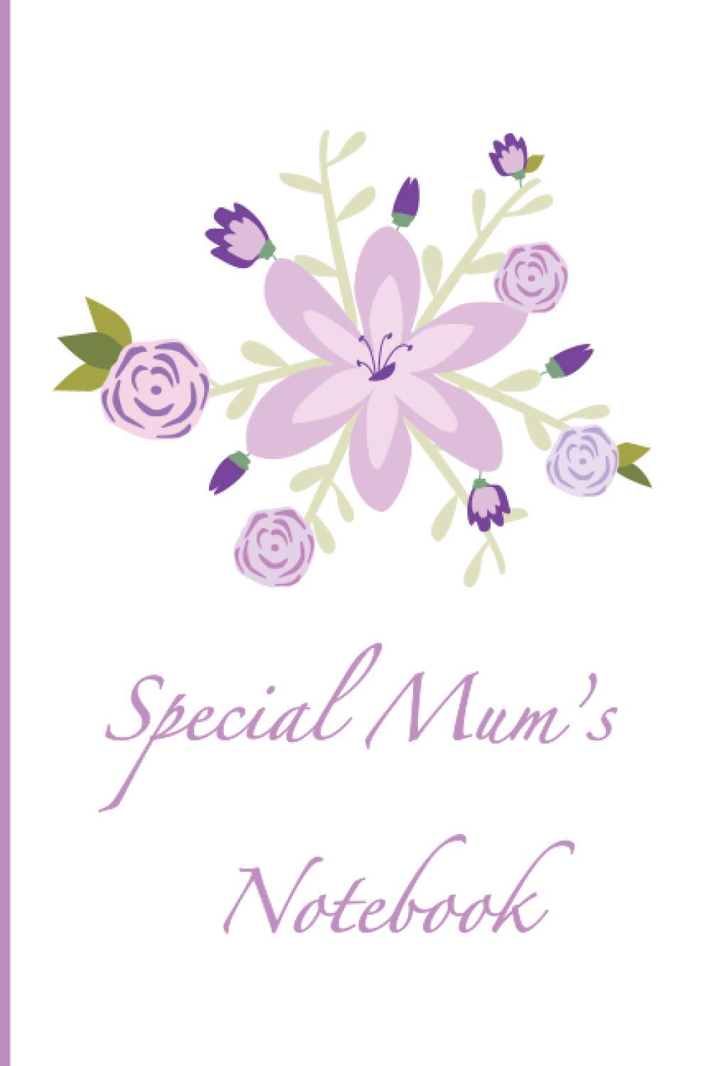 Special Mum’s Notebook: 100 Page Lined Notebook