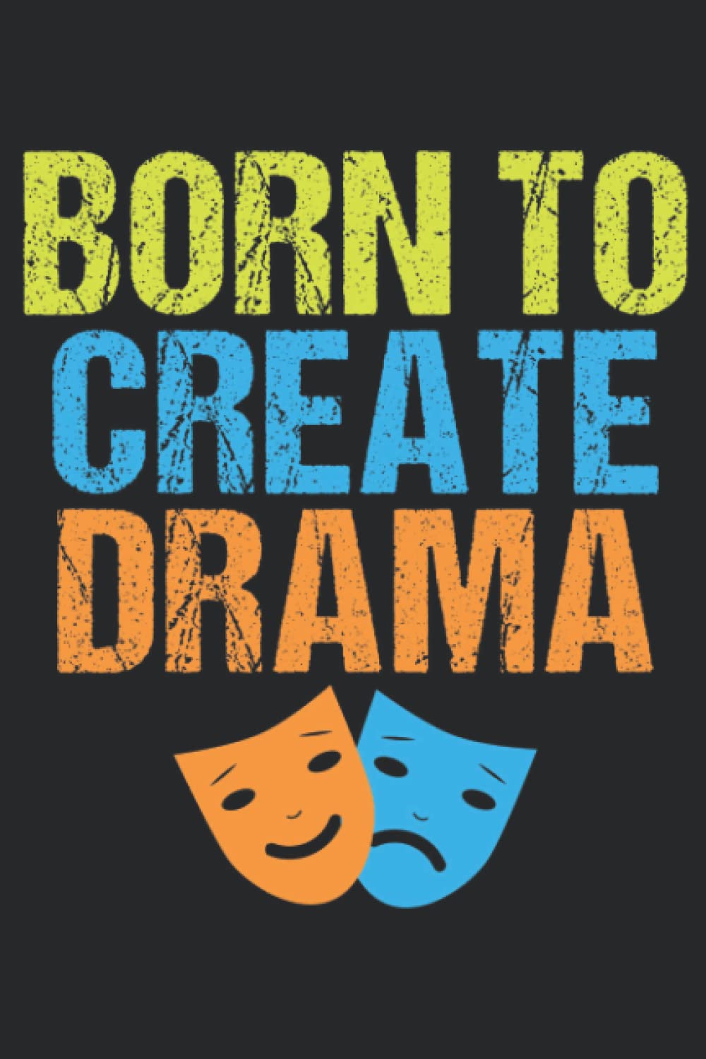 Funny Drama Club Theater Stage Acting Quote Good: Daily Planner Notepad To Do Schedule, Medium 6x9 Inches, 120 Pages, Printed Cover