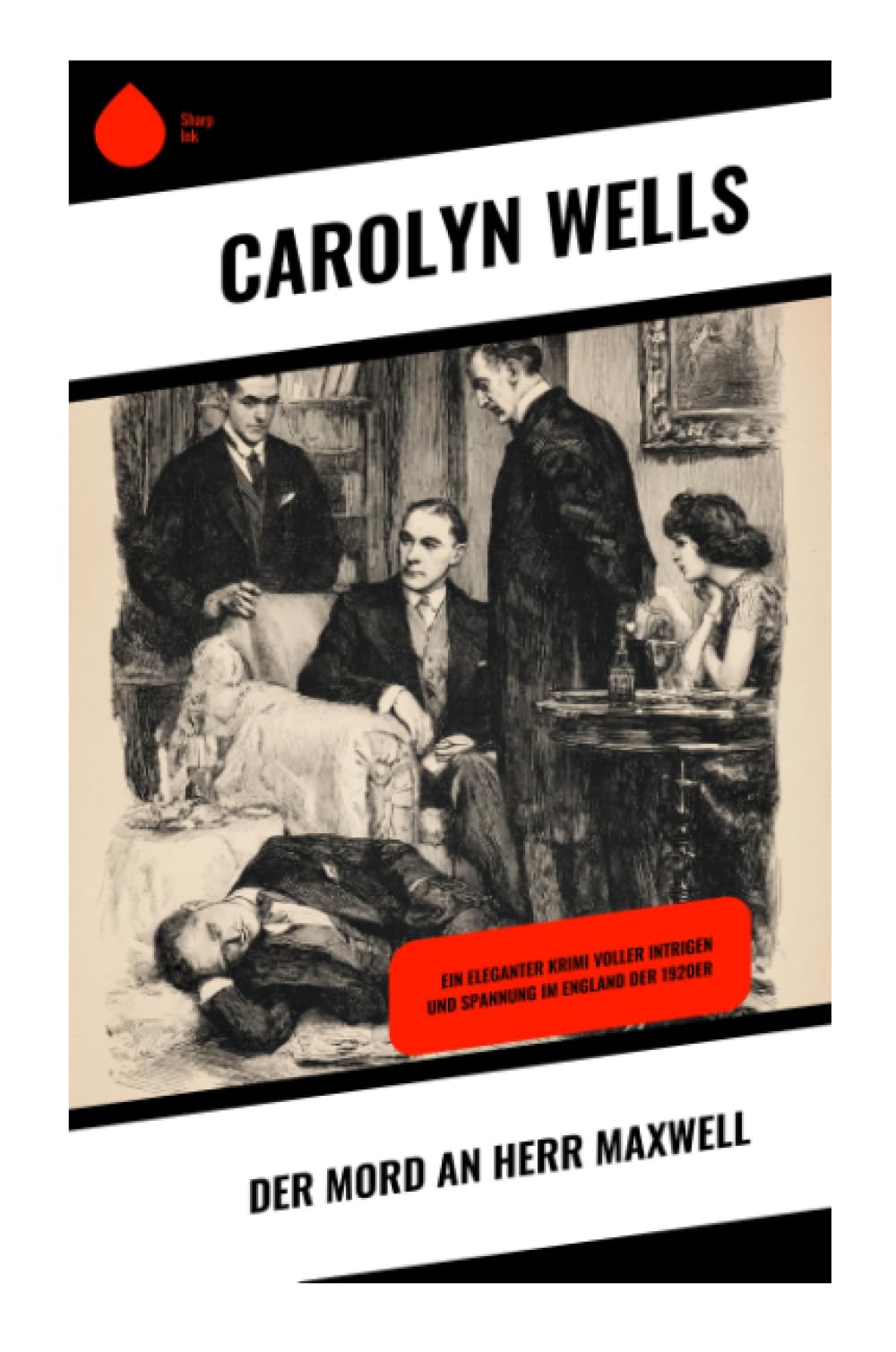Der Mord an Herr Maxwell: Ein eleganter Krimi voller Intrigen und Spannung im England der 1920er