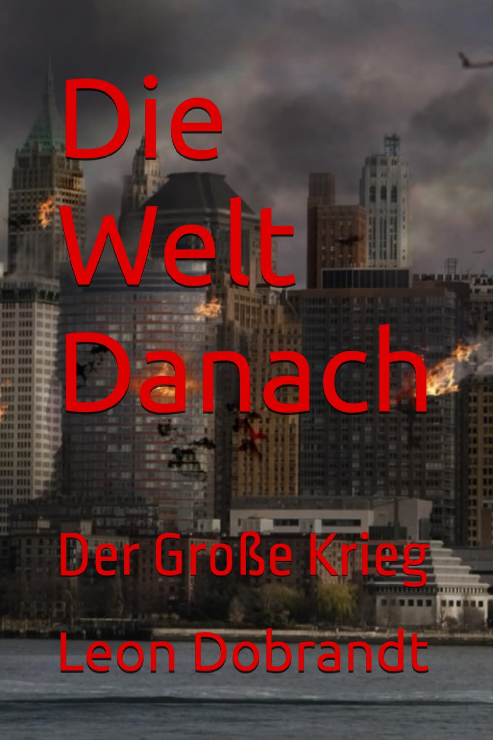 Die Welt Danach: Der Große Krieg: 1