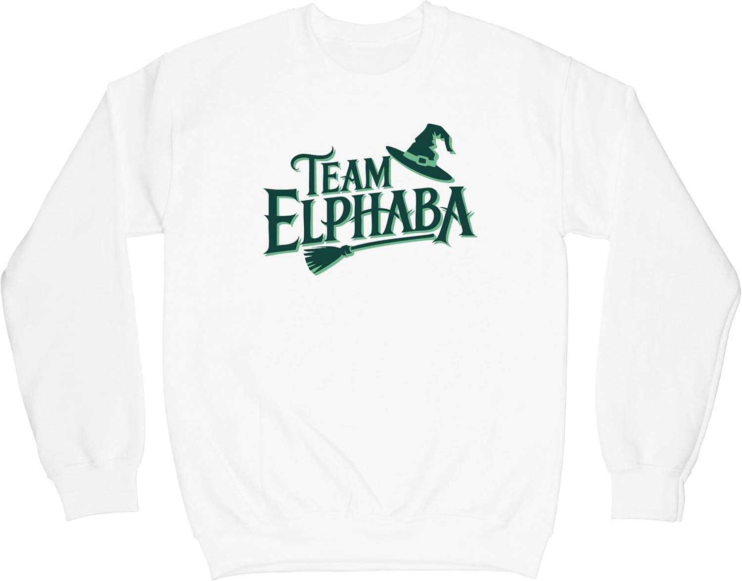 We Got Good Team Elphaba Sweatshirt Green Witch Sweater