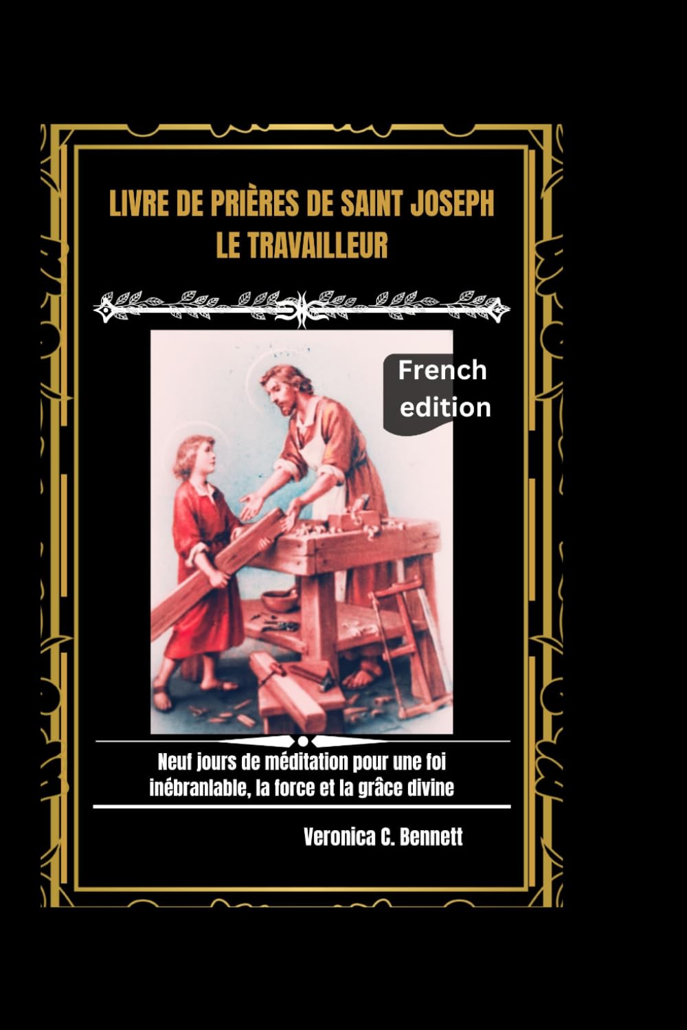 Livre de prières de saint Joseph travailleur: Neuf jours de méditation pour une foi inébranlable, la force et la grâce divine