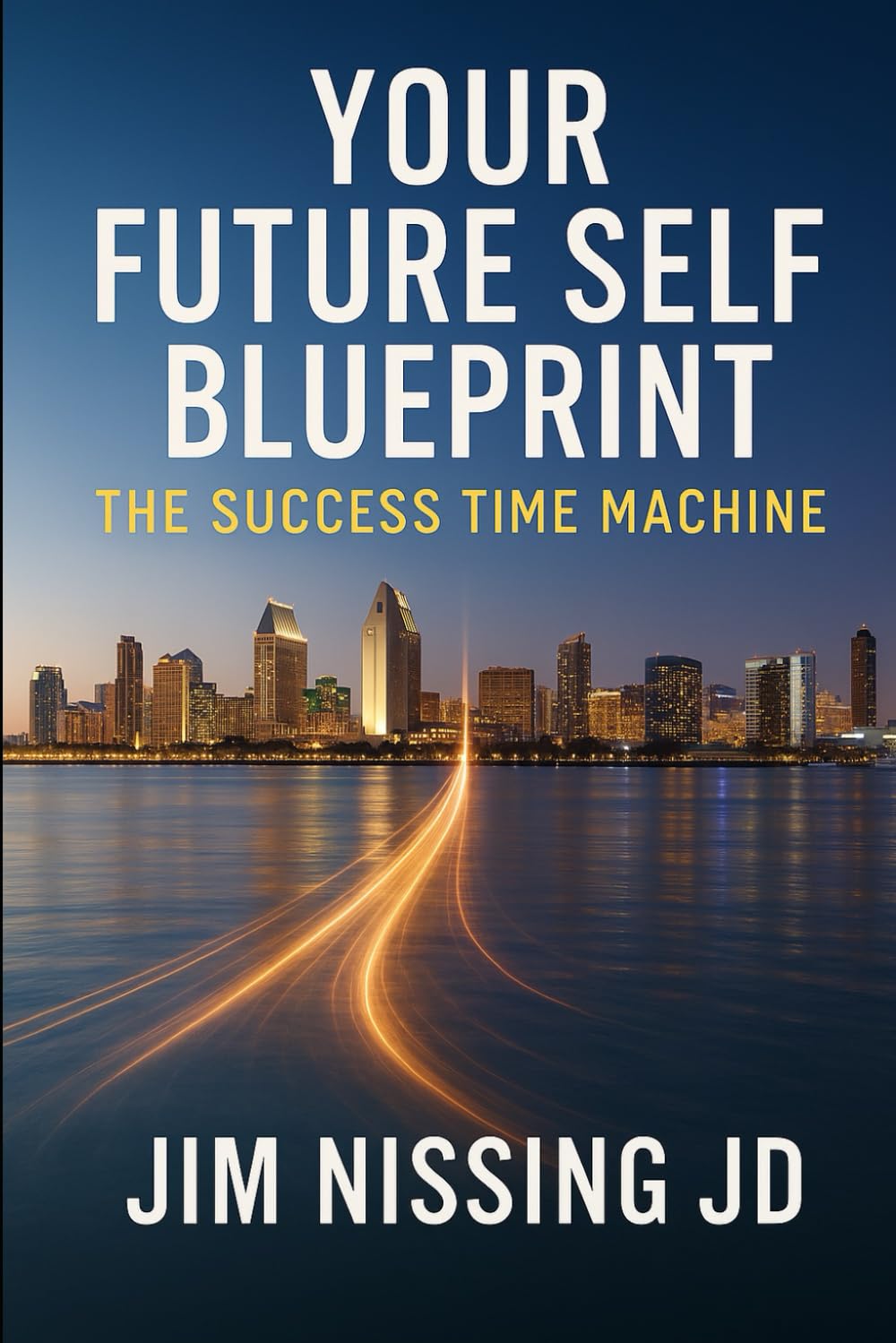 Your Future Self Blueprint: The Success Time Machine