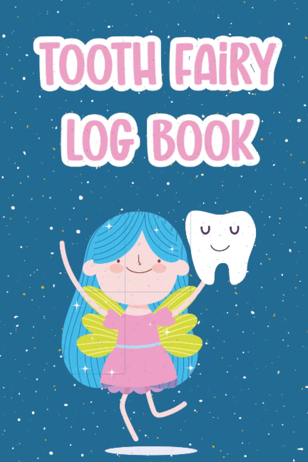 Tooth Fairy Log Book: Tooth Fairy Book Keepsake for Boys and Girls | Keep Track of Your Lost Teeth | Includes Tooth Fairy Certificate