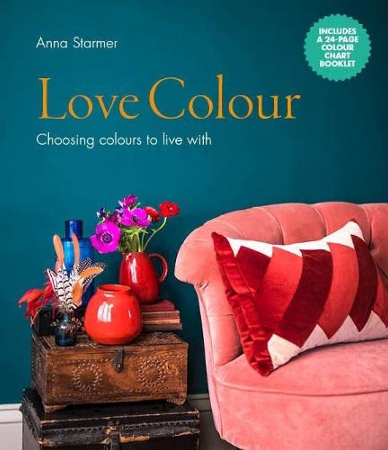 The Ivy Press Love Colour: Choosing colours to live with Hardcover – Big Book, 8 November 2018