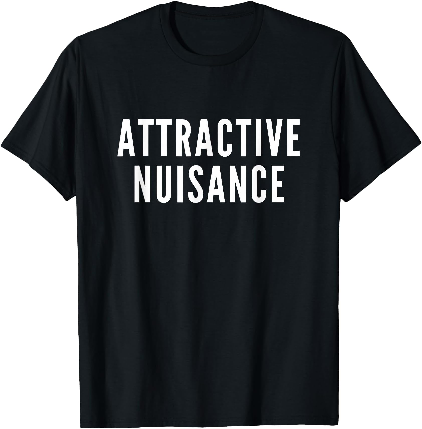 Attractive Nuisance T-Shirt