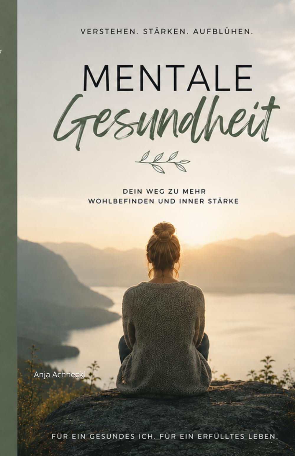 Mentale Gesundheit: Dein Weg zu mehr Wohlbefinden und innerer Stärke