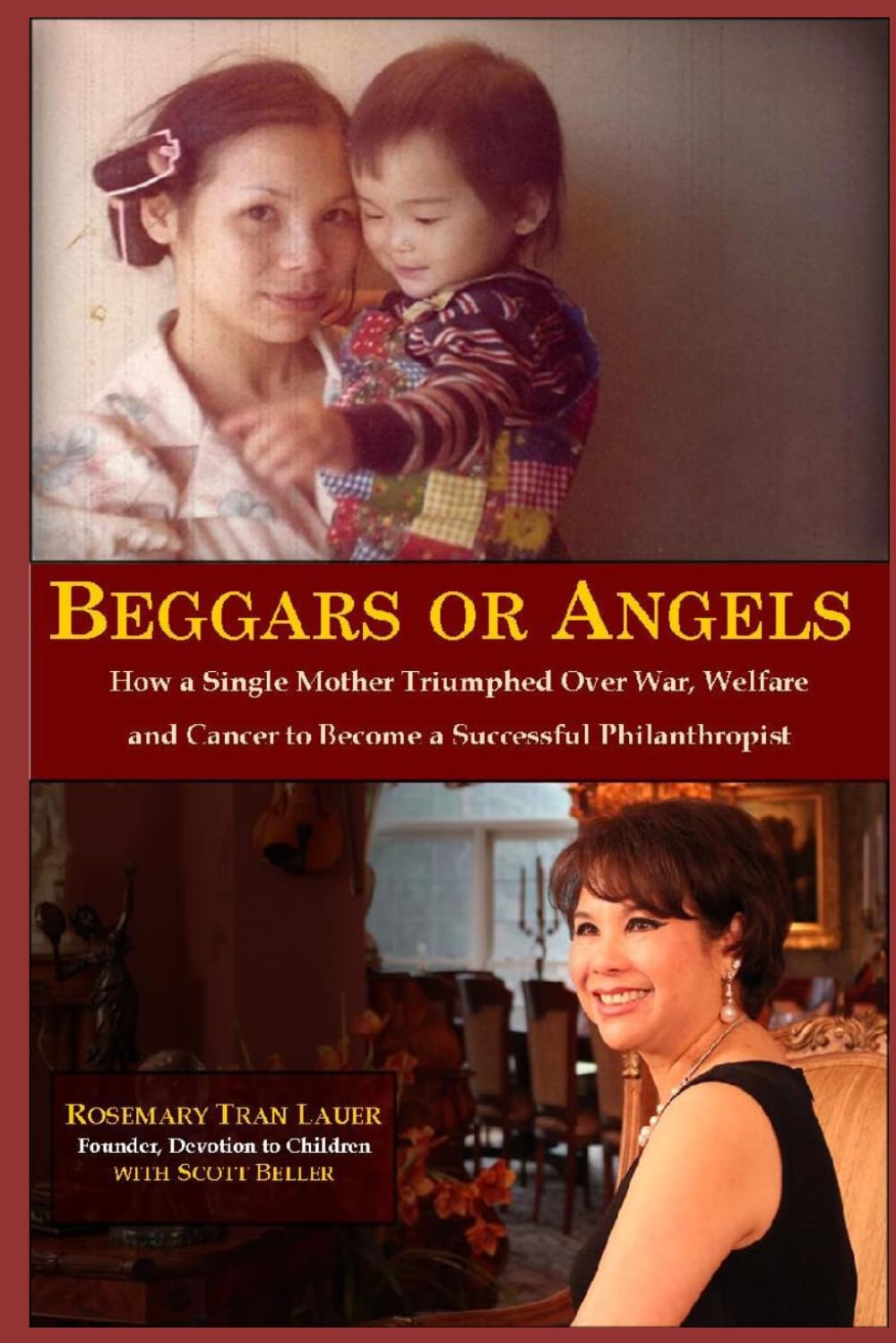 BEGGARS OR ANGELS: How a Single Mother Triumphed Over War, Welfare and Cancer to Become a Successful Philanthropist