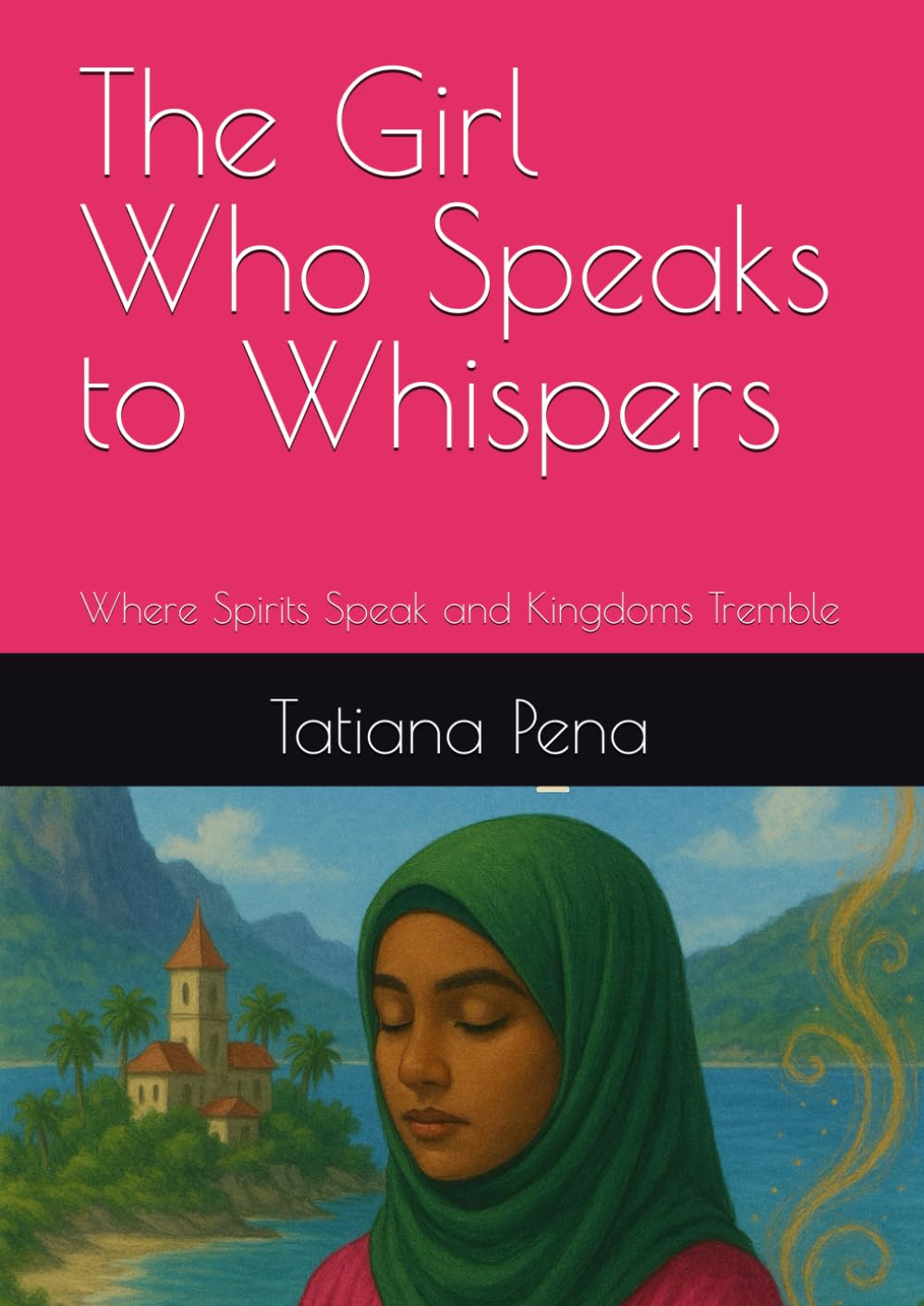 The Girl Who Speaks to Whispers: Where Spirits Speak and Kingdoms Tremble