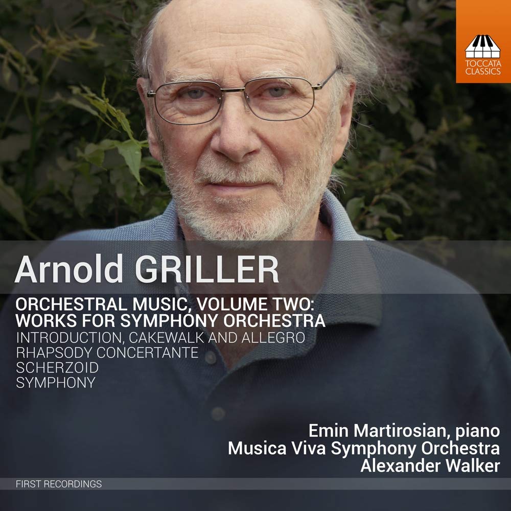 Arnold Griller: Orchestral Music, Volume Two - Works For Symphony Orchestra