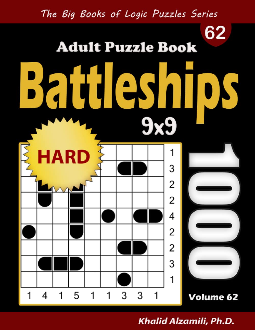 Battleships Adult Puzzle Book: 1000 Hard (9x9) Battleship Solitaire Puzzles (The Big Books of Logic Puzzles Series)