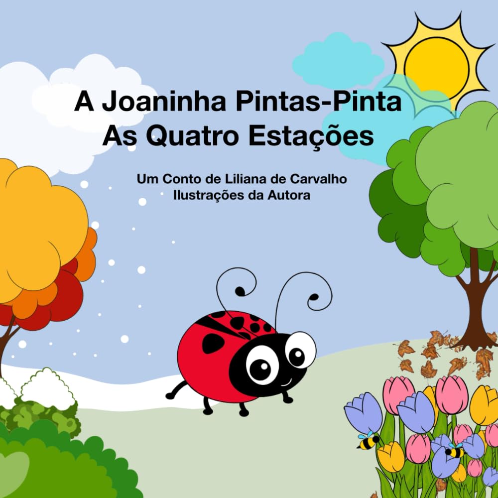 A Joaninha Pintas-Pinta: As Quatro Estações