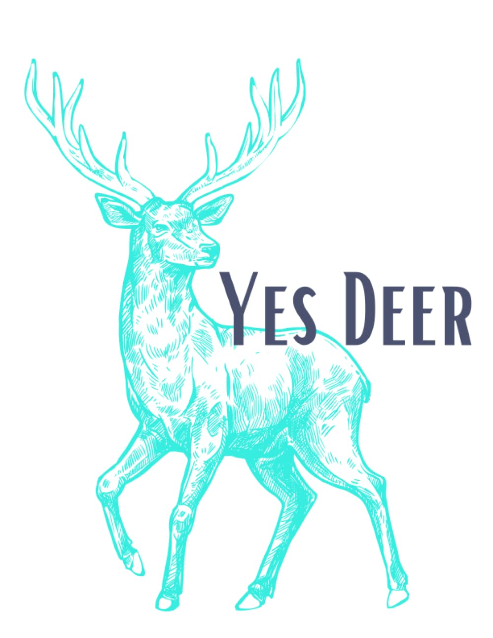Yes Deer: Funny Composition Notebook 120 page lined 8.5x11"