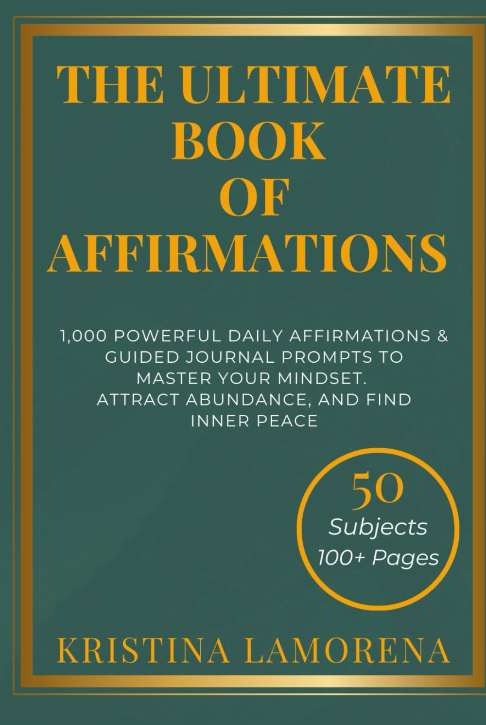 The Ultimate Book of Affirmations: 1,000 Powerful Daily Affirmations & Guided Journal Prompts to Master Your Mindset, Attract Abundance, and Find Inner Peace.