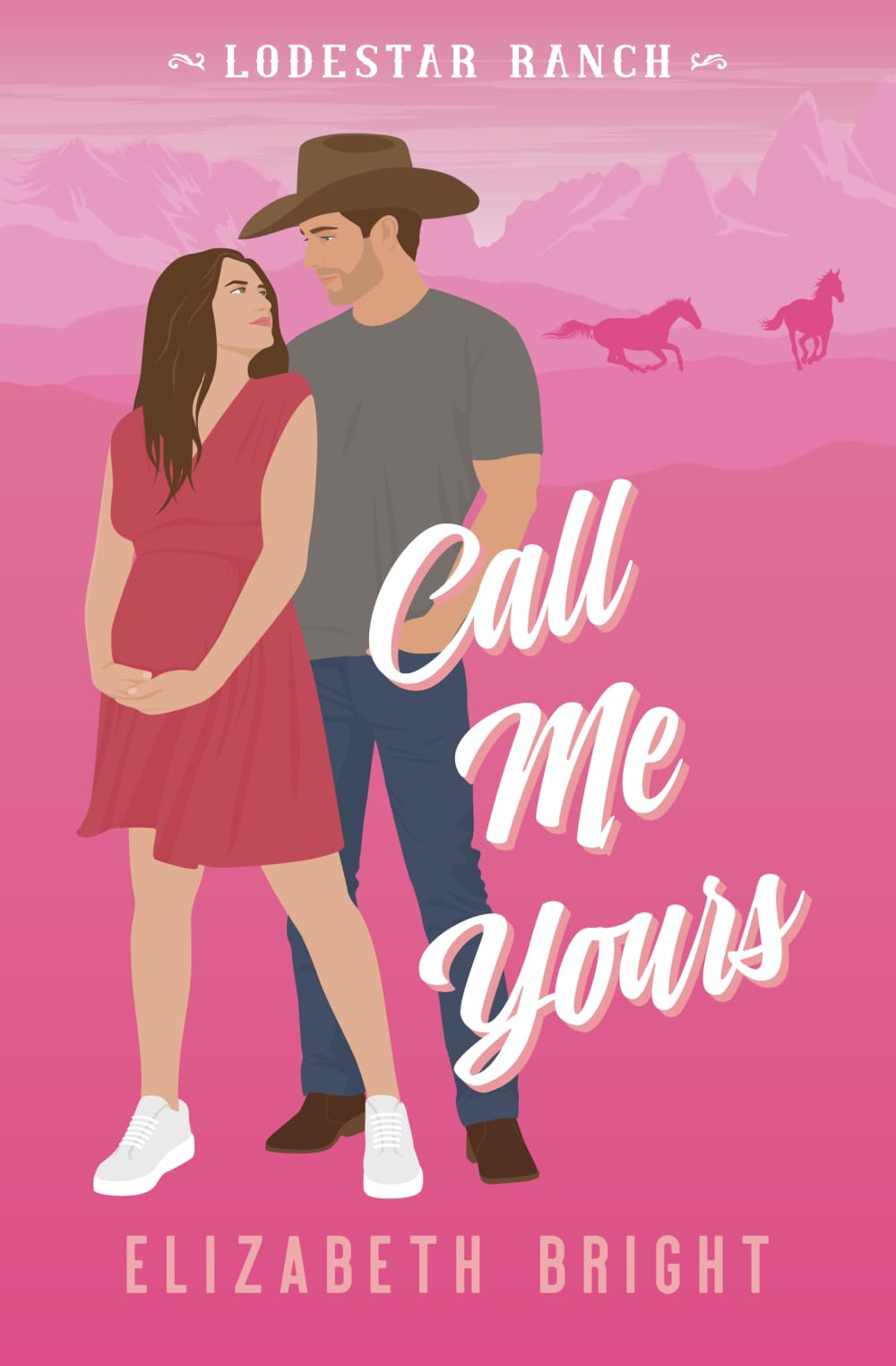 Call Me Yours: An Accidental Pregnancy, Small Town Cowboy Romance (Lodestar Ranch)
