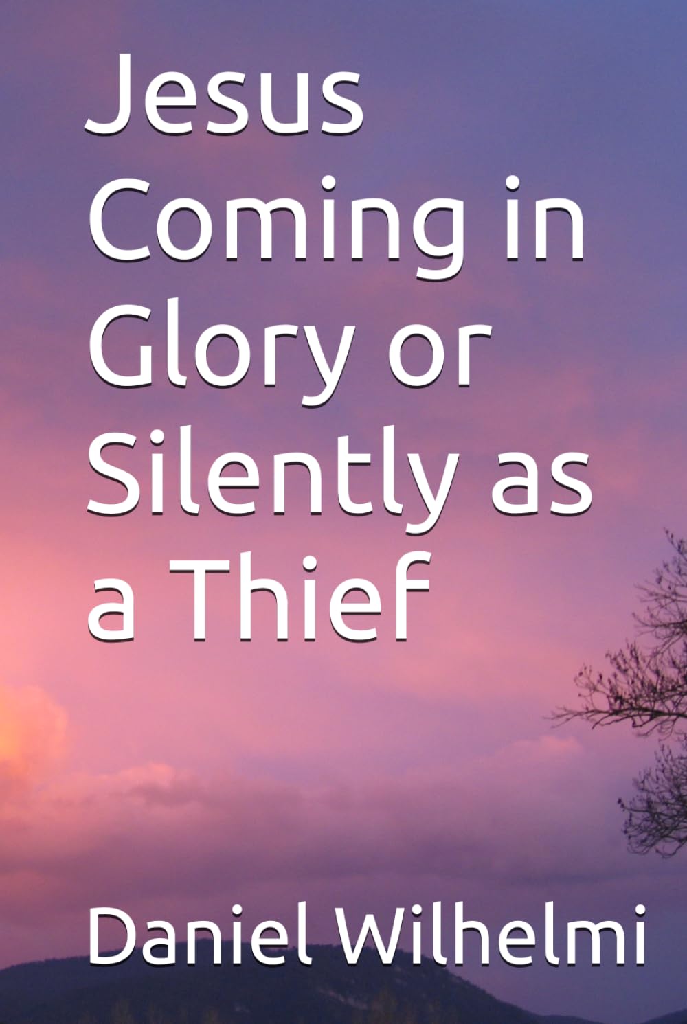 Jesus Coming in Glory or Silently as a Thief