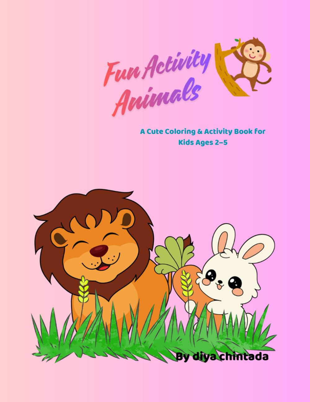 Fun Animal Activities: A Cute Coloring & Activity Book for Kids Ages 2–5