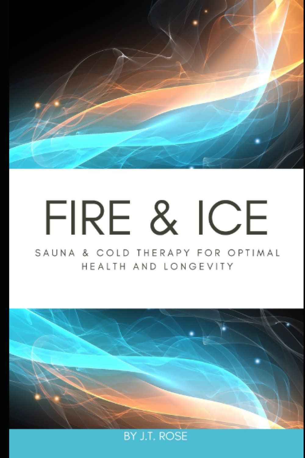 Fire & Ice: Sauna & Cold Therapy for Optimal Health and Longevity