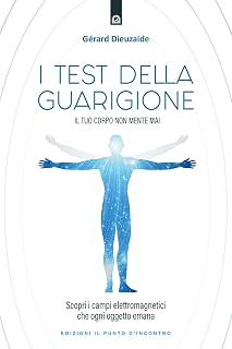 I test della guarigione. Il tuo corpo non mente mai. Scopri i campi elettromagnetici che ogni oggetto emana (Salute e benessere)