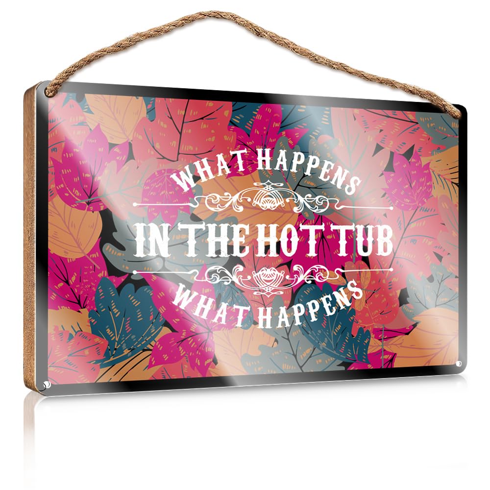 MAHQPZXSF Quote Wood Plaque What Happens In The Hot Tub Stays In The Wooden Sign Family Wall Decor Signs And Plaques(15X28CM)
