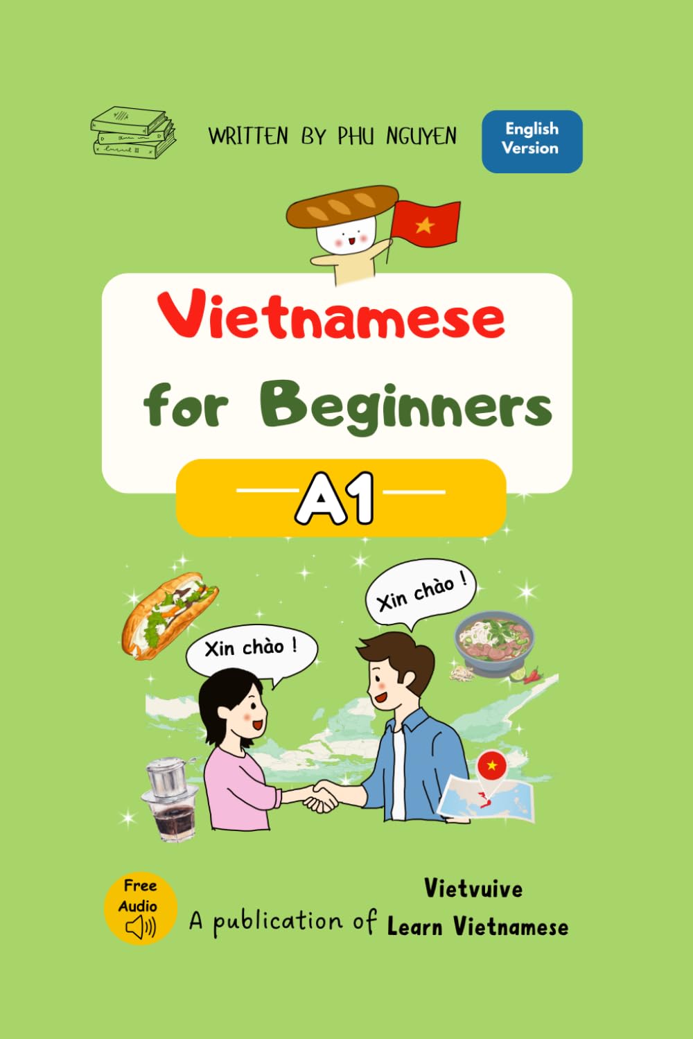 Vietnamese for Beginners – A1: Essential Vocabulary, Everyday Conversations and Basic Grammar