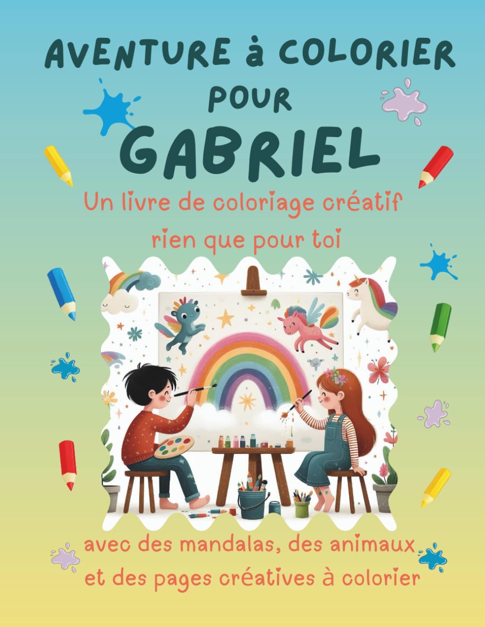 Aventure à colorier pour Gabriel: Livre de coloriage personnalisé pour enfants créatifs avec animaux, nature, mandalas & pages interactives | 32 pages ... (Aventures de coloriage personnalisées)