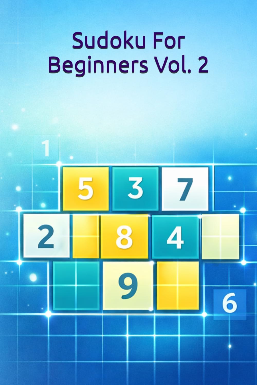 Sudoku for Beginners: 240 Puzzles with Solutions, Vol. 2