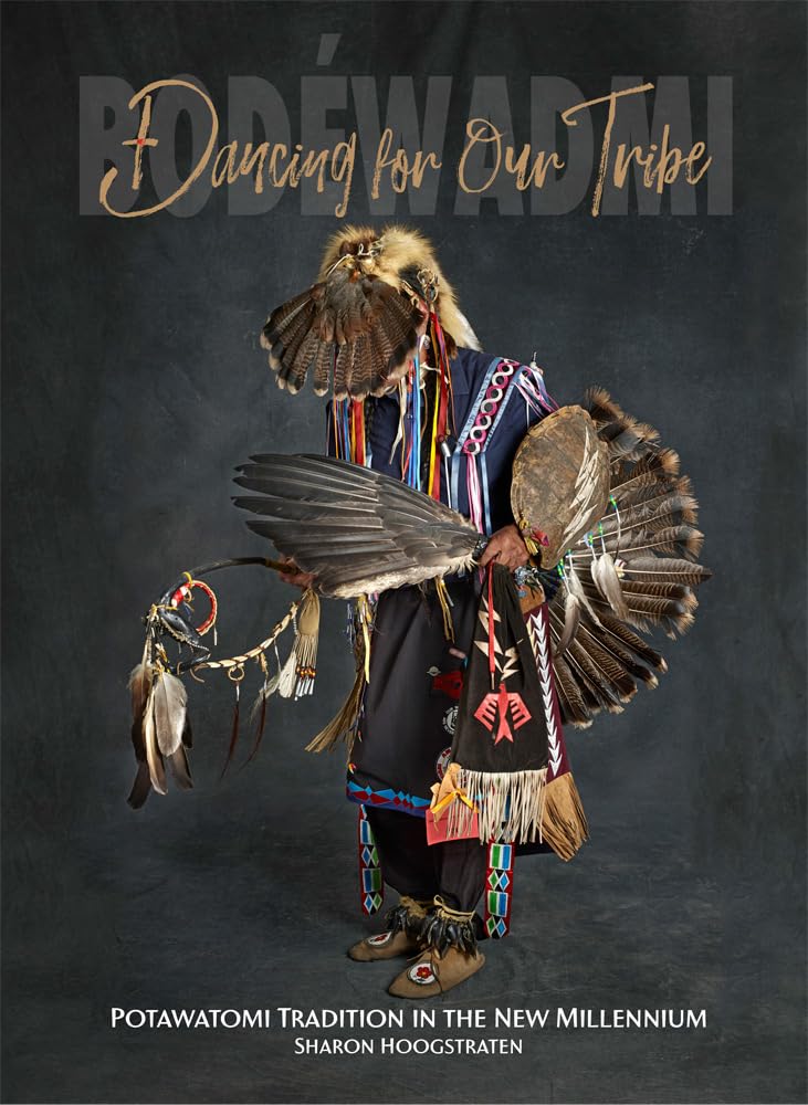 Dancing for Our Tribe: Potawatomi Tradition in the New Millennium