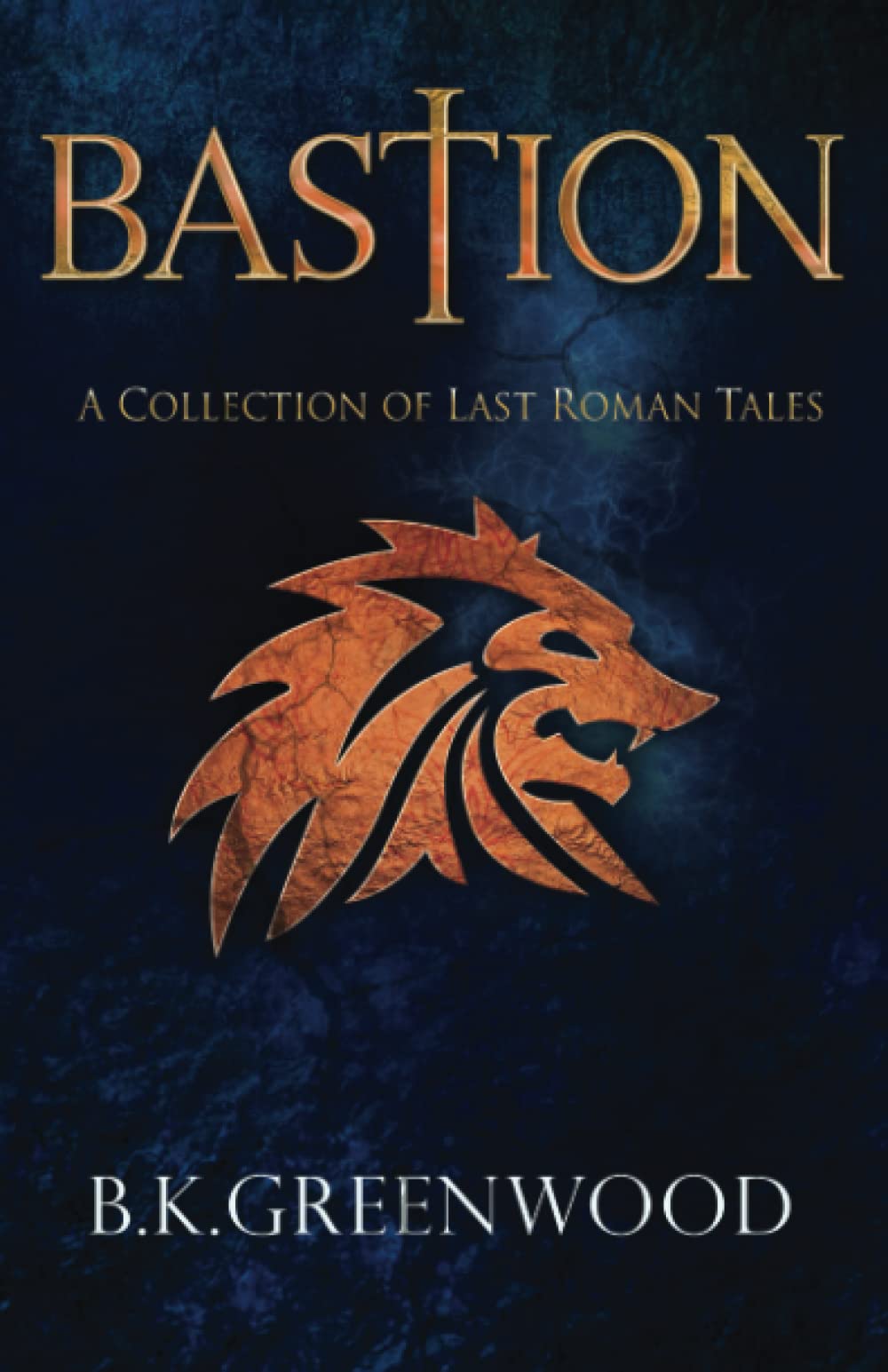 Bastion: A Collection of Last Roman Tales (The Last Roman)
