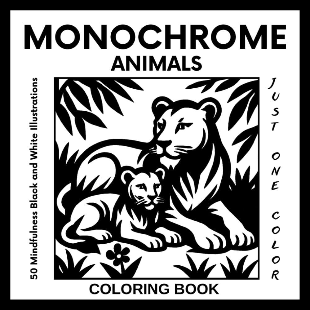 Monochrome Animals Coloring Book for Adults and Teens: 50 Black and White Wildlife Illustrations for Relaxation and Stress Relief – Use Just One Color (Monochrome Coloring Series)