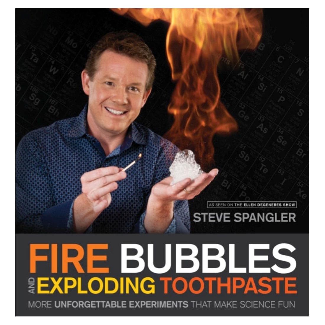 Fire Bubbles and Exploding Toothpaste
