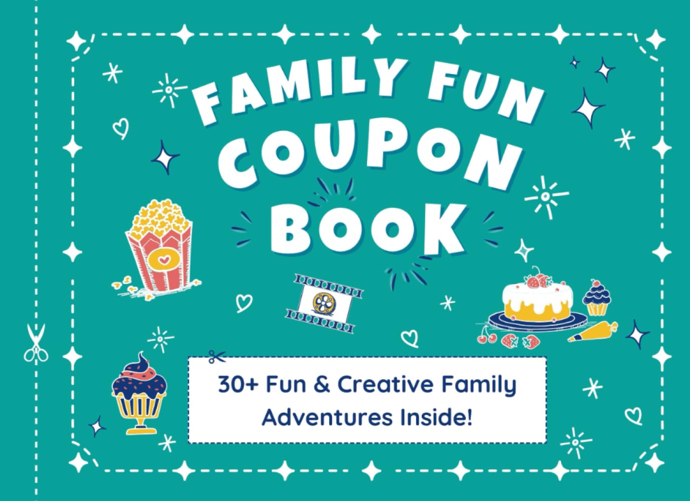Family Fun Coupon Book: 30+ Creative Activities & Rewards for Kids and Parents to Make Memories Together