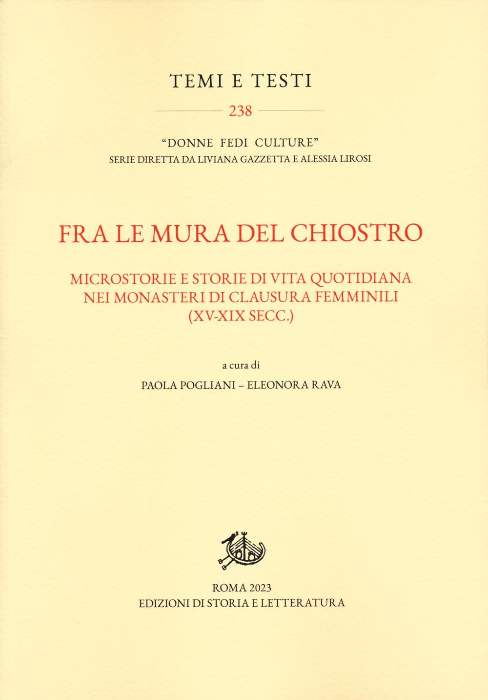 Fra Le Mura Del Chiostro. Microstorie E Storie Di Vita Quotidiana Nei Monasteri Di Clausura Femiinili (XV-XIX Secc.) - 4