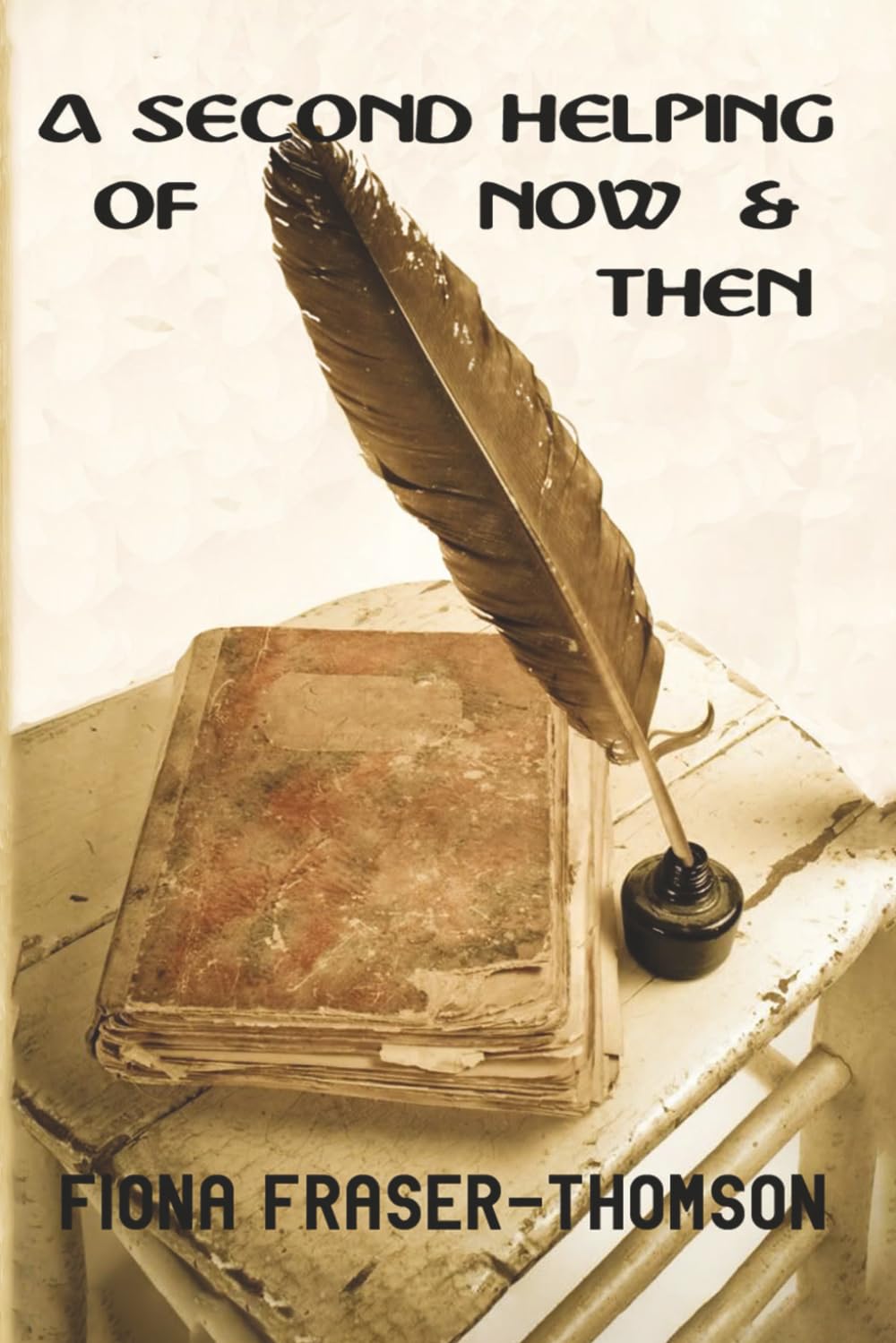 A SECOND HELPING OF NOW & THEN: A Collection of Short Stories and Essays