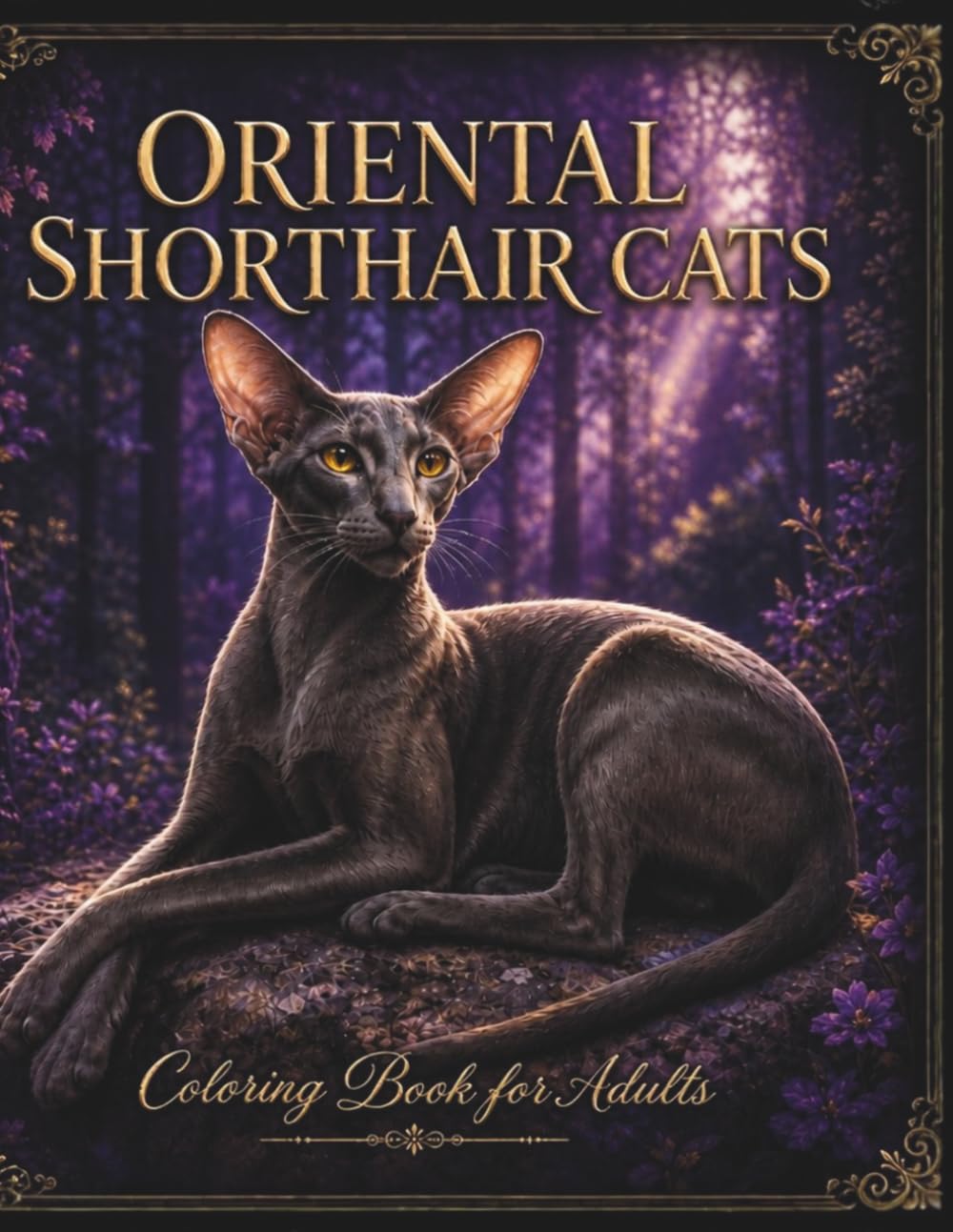 Oriental Shorthair Cats Coloring Book for Adults and Teens: Elegant Large Ear Cat Coloring Pages for Relaxation, Stress Relief and Creative Fun (Cat Breeds Coloring Collection)