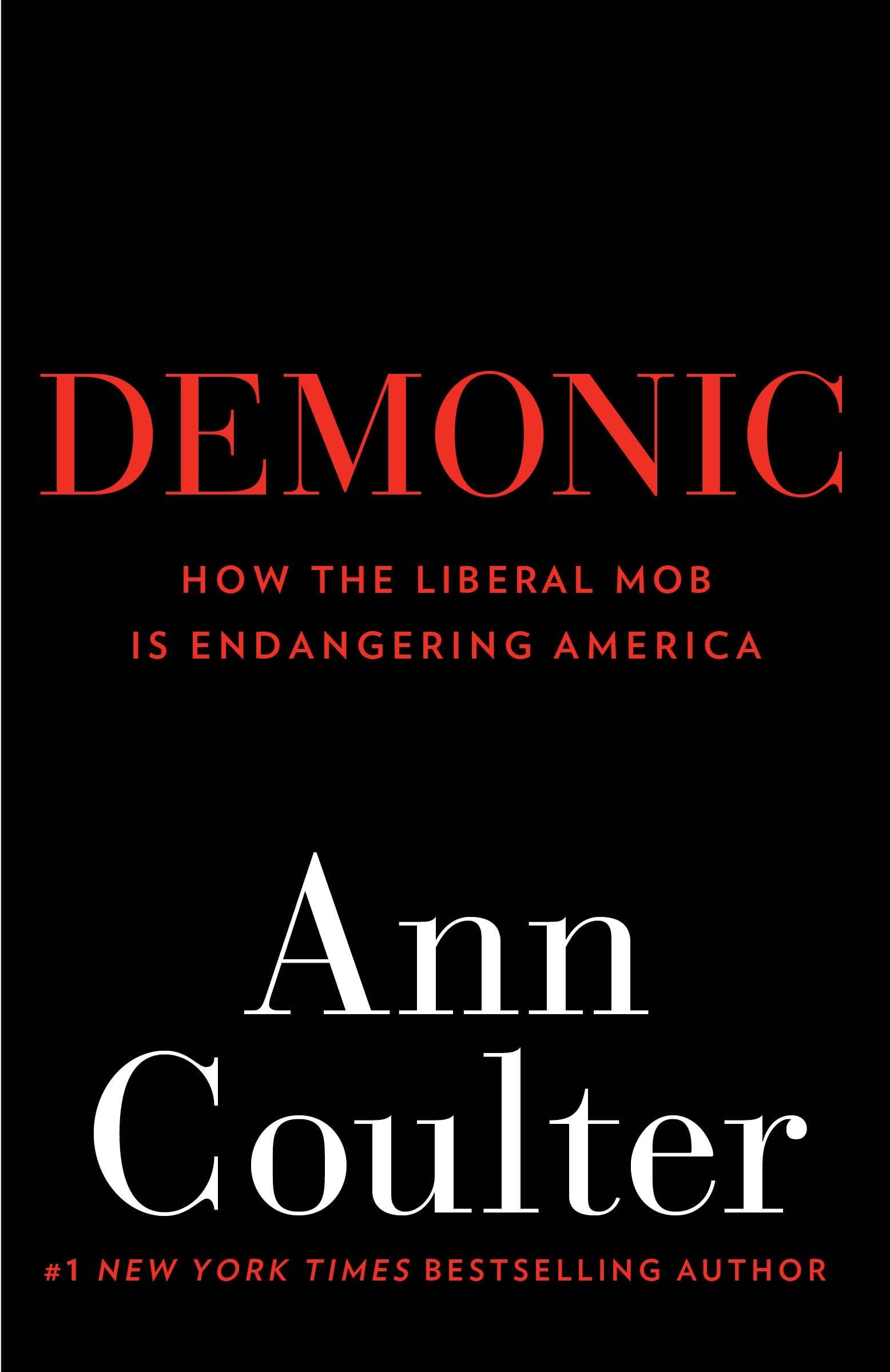 Demonic: How the Liberal Mob Is Endangering America