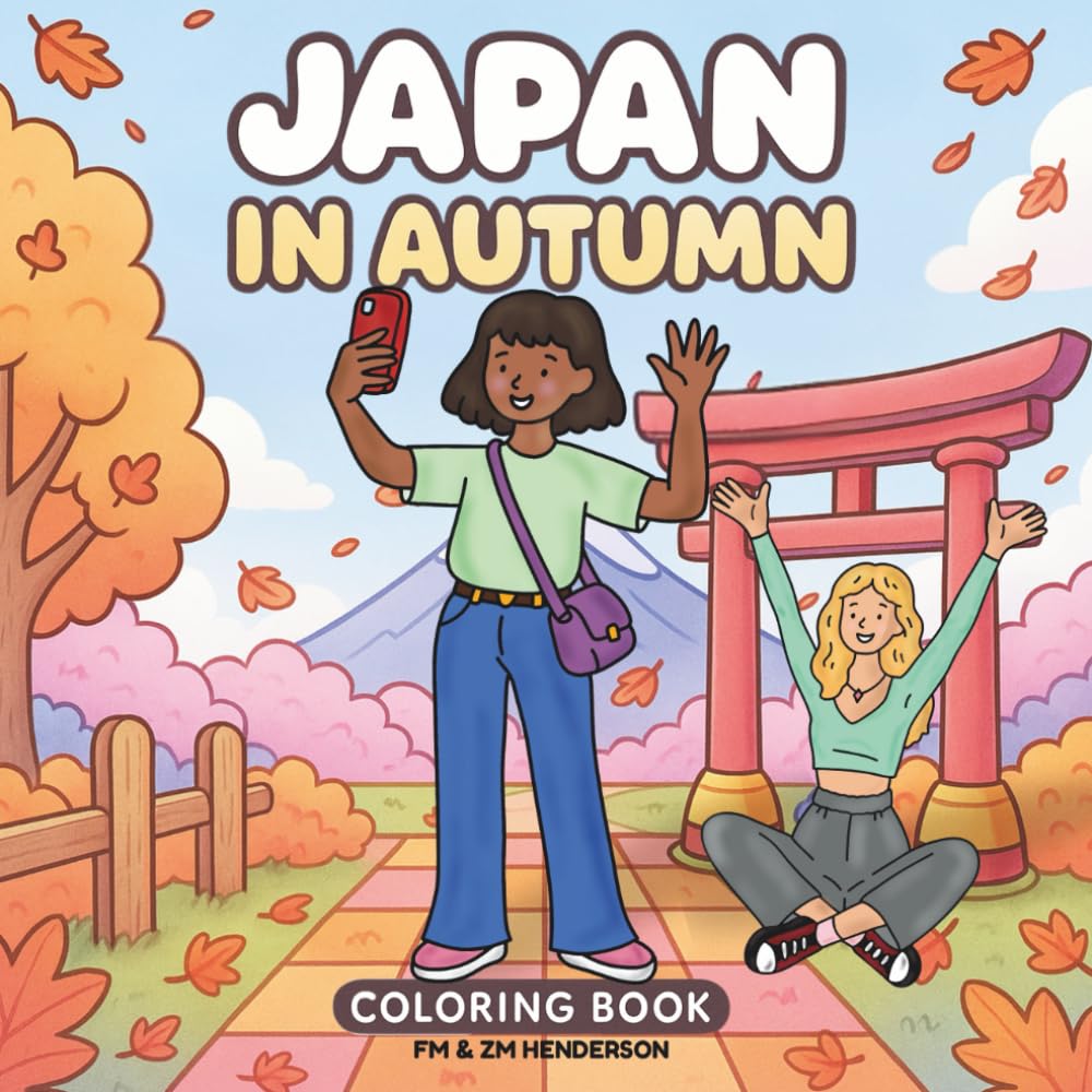 Japan in Autumn: A Cozy Fall Coloring Book | 30 Hand-Drawn Scenes with Girls on Holiday | Seasonal Relaxation for Adults and Teens (Wander & Whimsy)