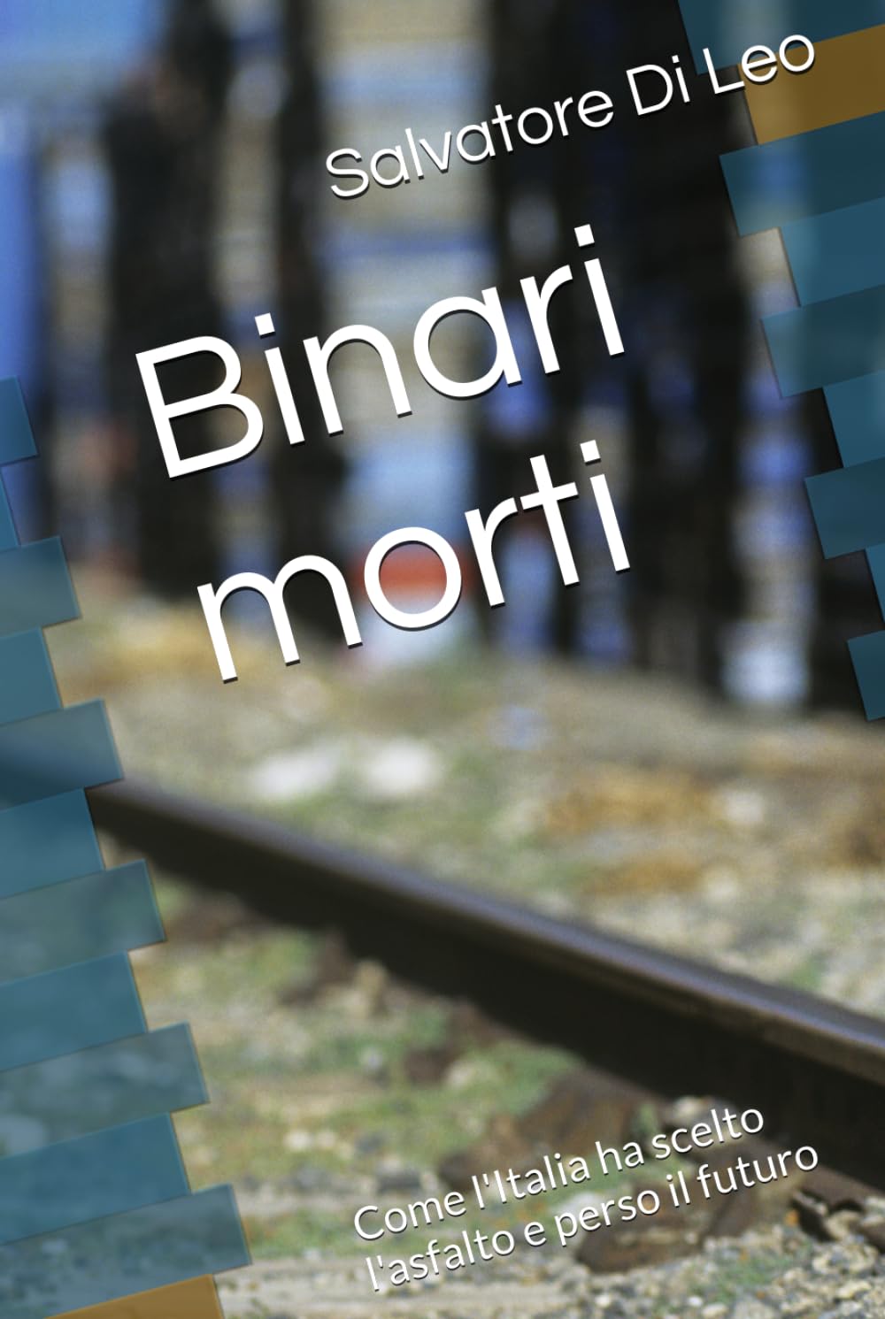 Binari morti: Come l'Italia ha scelto l'asfalto e perso il futuro